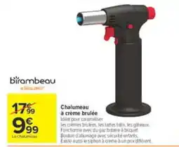 Carrefour Market Birambeau Chalumeau à crème brulée offre