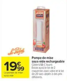Carrefour Market Le Parfait Pompe de mise sous-vide rechargeable offre