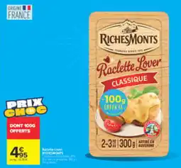 Carrefour Market RichesMonts Raclette Lover offre