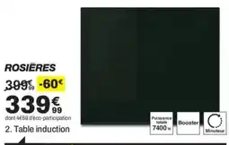 BUT ROSIÈRES Table induction offre