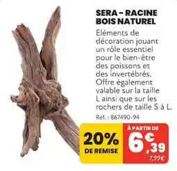 Animalis SERA - RACINE BOIS NATUREL offre