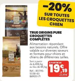 Animalis TRUE ORIGINS PURE CROQUETTES COMPLETES offre