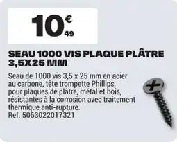 Brico Dépôt SEAU 1000 VIS PLAQUE PLÂTRE 3,5X25 MM offre