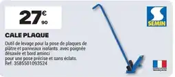 Brico Dépôt SEMIN CALE PLAQUE offre
