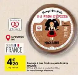 Carrefour HAXAIRE Fromage à faire fondre au pain d'épices offre