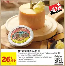 Intermarché Tête de moine aop offre