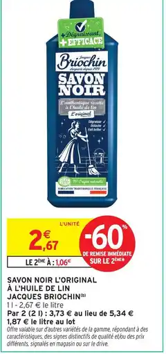 Intermarché Jacques briochin savon noir l'original à l'huile de lin offre
