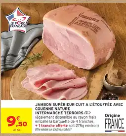 Intermarché Intermarché terroirs jambon supérieur cuit à l'étouffée avec couenne nature offre