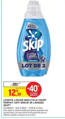 Intermarché Skip lessive liquide mon cycle court parfait anti odeur 39 lavages offre