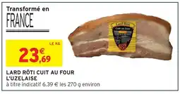 Intermarché L'uzelaise lard rôti cuit au four offre