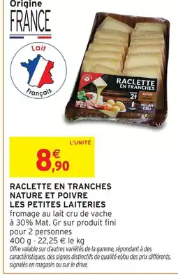 Intermarché Les petites laiteries raclette en tranches nature et poivre offre