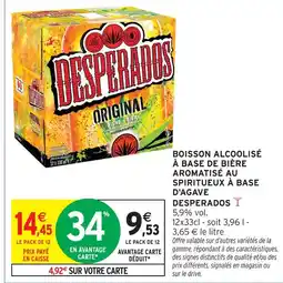 Intermarché Desperados boisson alcoolisé à base de bière aromatisé au spiritueux à base d'agave offre
