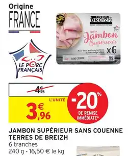 Intermarché Terres de breizh jambon supérieur sans couenne offre