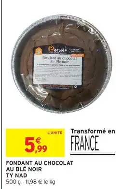 Intermarché Ty nad fondant au chocolat au blé noir offre