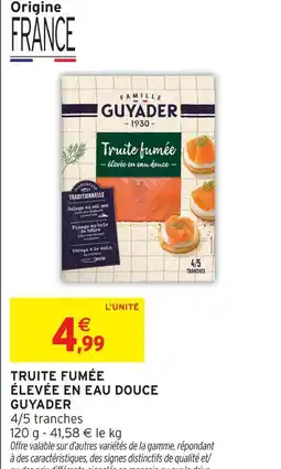 Intermarché Guyader truite fumée élevée en eau douce 4/5 tranches offre