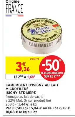 Intermarché Isigny ste-mère camembert d'isigny au lait microfiltré offre