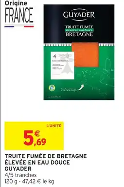 Intermarché Guyader truite fumée de bretagne élevée en eau douce offre