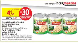Intermarché Saint éloi champignons de paris pieds & morceaux offre