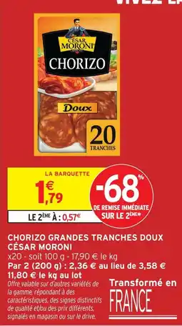 Intermarché César moroni chorizo grandes tranches doux offre