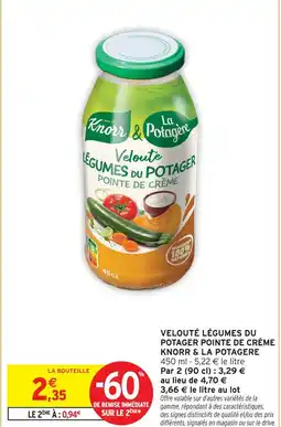 Intermarché Knorr & la potagere velouté légumes du potager pointe de crème offre