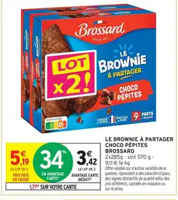 Intermarché Brossard le brownie à partager choco pépites offre