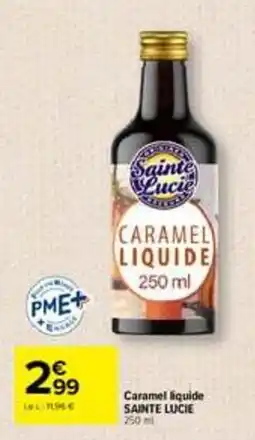 Carrefour SAINT LUCIE Caramel liquide offre