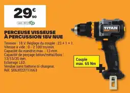 Brico Dépôt TITAN PERCEUSE VISSEUSE À PERCUSSION 18V NUE offre
