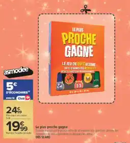 Carrefour Market Asmodee Le plus proche gagne offre