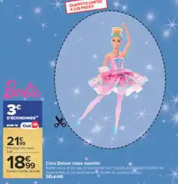 Carrefour Market Barbie Clara Deluxe casse noisette offre