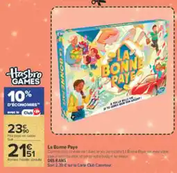 Carrefour Market Hasbro Games La Bonne Paye offre