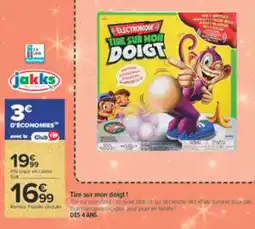 Carrefour Market jakks Tire sur mon doigt offre