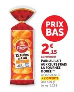 Hyper U LA FOURNÉE DORÉE PAIN AU LAIT offre