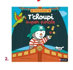 Fnac Nathan t’choupi super pirate offre