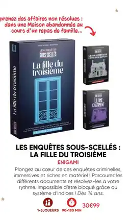 Fnac Enigami les enquêtes sous-scellés : la fille du troisième offre
