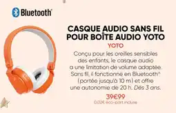 Fnac Yoto casque audio sans fil pour boîte audio offre