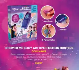 Fnac Cool maker shimmer me body art kpop demon hunters offre