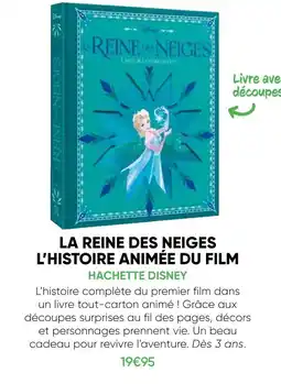 Fnac Hachette disney la reine des neiges l'histoire animée du film offre