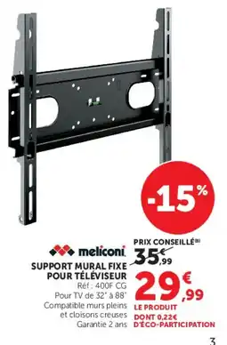 Super U meliconi SUPPORT MURAL FIXE POUR TÉLÉVISEUR offre