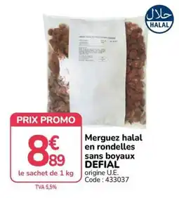 Promocash DEFIAL Merguez halal en rondelles offre