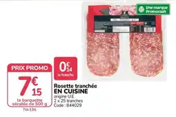 Promocash EN CUISINE Rosette tranchée offre