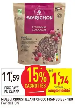 naturéO FAVRICHON MUESLI CROUSTILLANT CHOCO FRAMBOISE offre