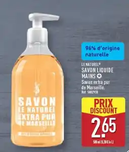 ALDI LE NATUREL SAVON LIQUIDE MAINS offre