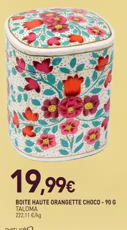 naturéO TALOMA BOITE HAUTE ORANGETTE CHOCO offre