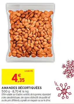 Intermarché Contact AMANDES DÉCORTIQUÉES offre