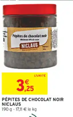 Intermarché Contact NICLAUS Pépites de chocolat noir offre