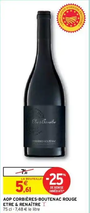 Intermarché AOP corbières-boutenac rouge etre & renaître offre