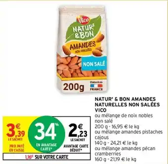 Intermarché Natur' & bon amandes naturelles non salées vico offre