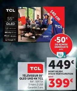 Super U Tcl - téléviseur 55 qled uhd 4k offre