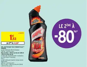 Intermarché Gel nettoyant WC power plus harpic offre