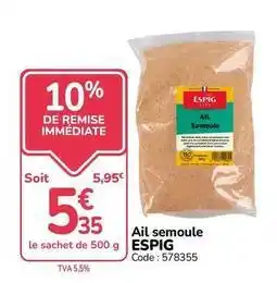 Promocash Espig - ail semoule offre